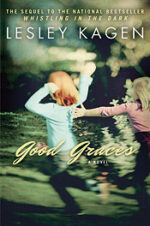 Brava for Lesley Kagen’s newest novel, Good Graces