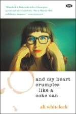 Ali Whitelock’s poetry collection–and my heart crumples like a coke can