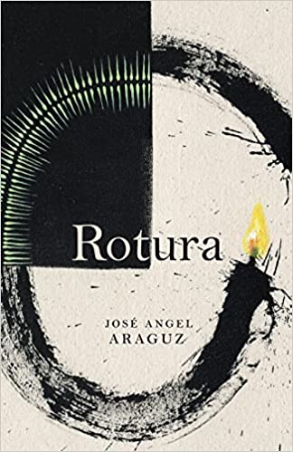 Revew of Rotura by Jose Angel Araguz