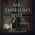 MR. EMERSON’S WIFE by Amy Belding Brown