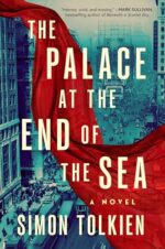 The Palace at the End of the Sea by Simon Tolkien. (Yes, a descendent of the Lord of the Rings Tolkien The Palace at the End of the Sea by Simon Tolkien. (Yes, a descendent of the Lord of the Rings Tolkien