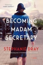 Becoming Madam Secretary by Stophanie Dray